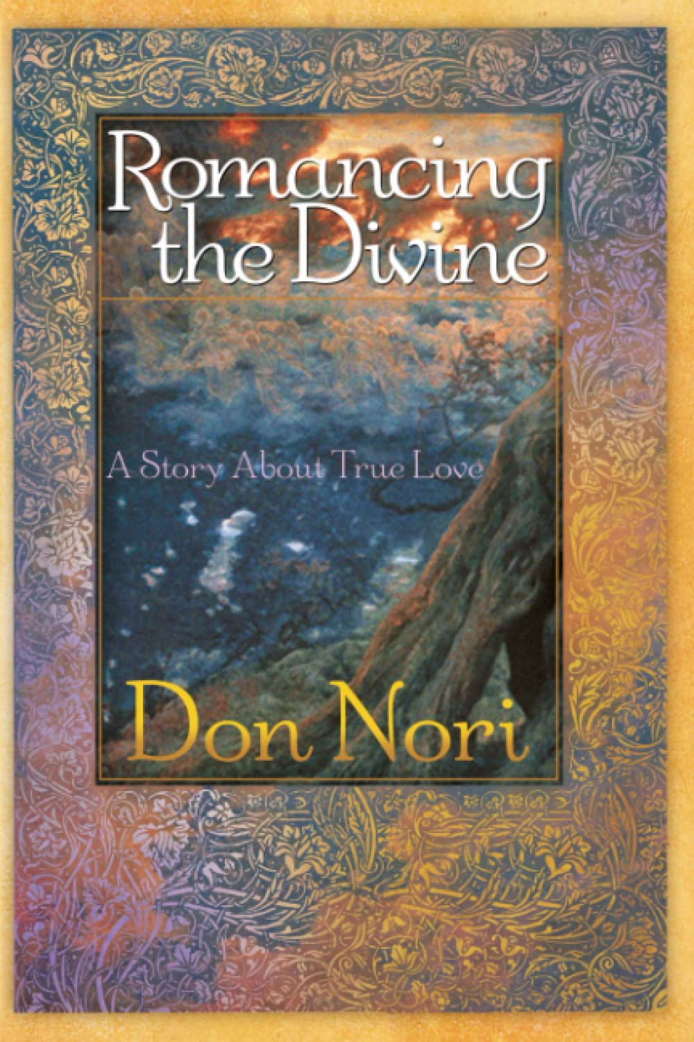 Romancing the Divine: A Story About True Love,Used
