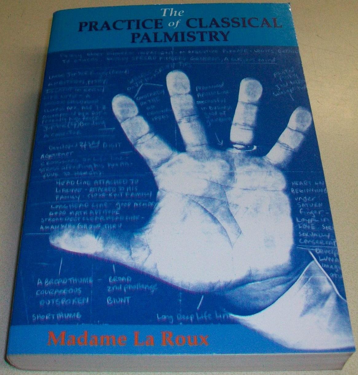 The Practice Of Classical Palmistry,New