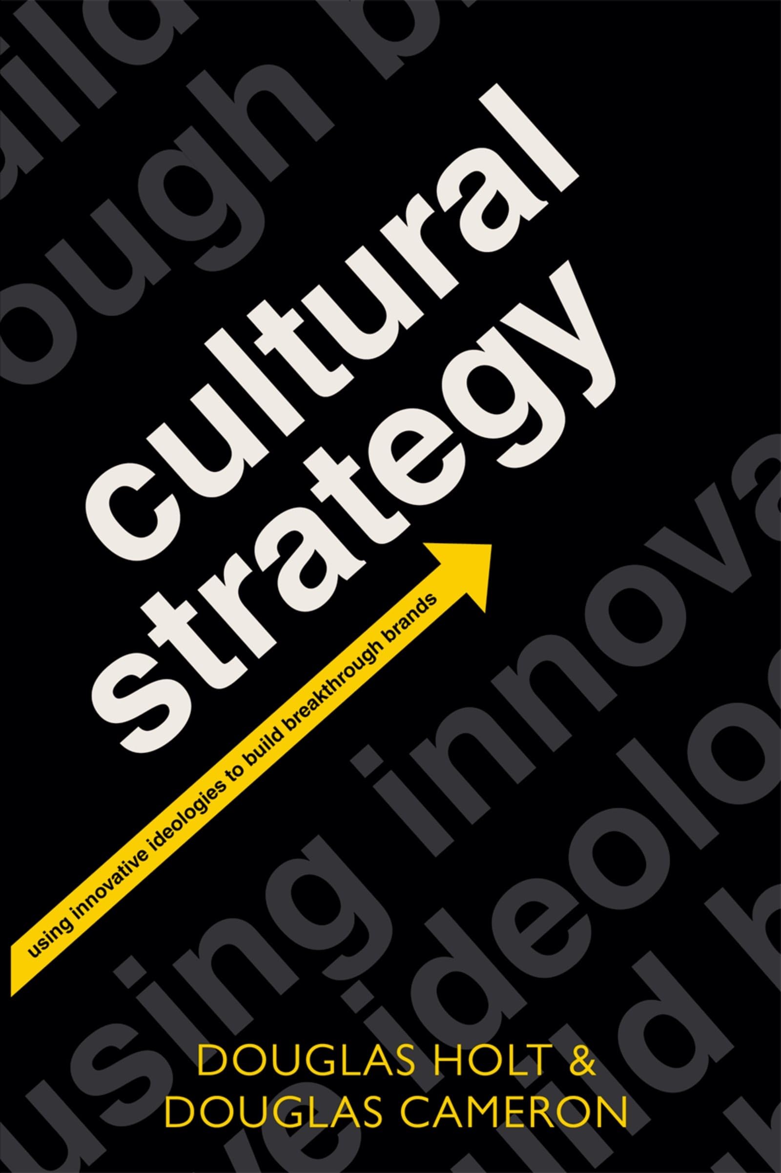 Cultural Strategy: Using Innovative Ideologies to Build Breakthrough Brands,Used