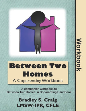 Between Two Homes: A Coparenting Workbook,Used