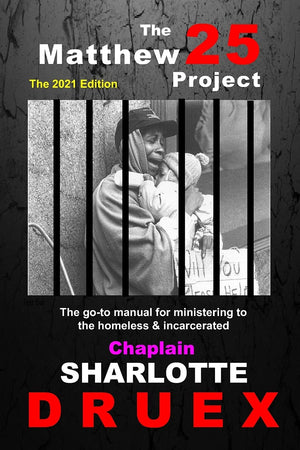 The Matthew 25 Project: The goto manual on ministering to the homeless and incarcerated,Used