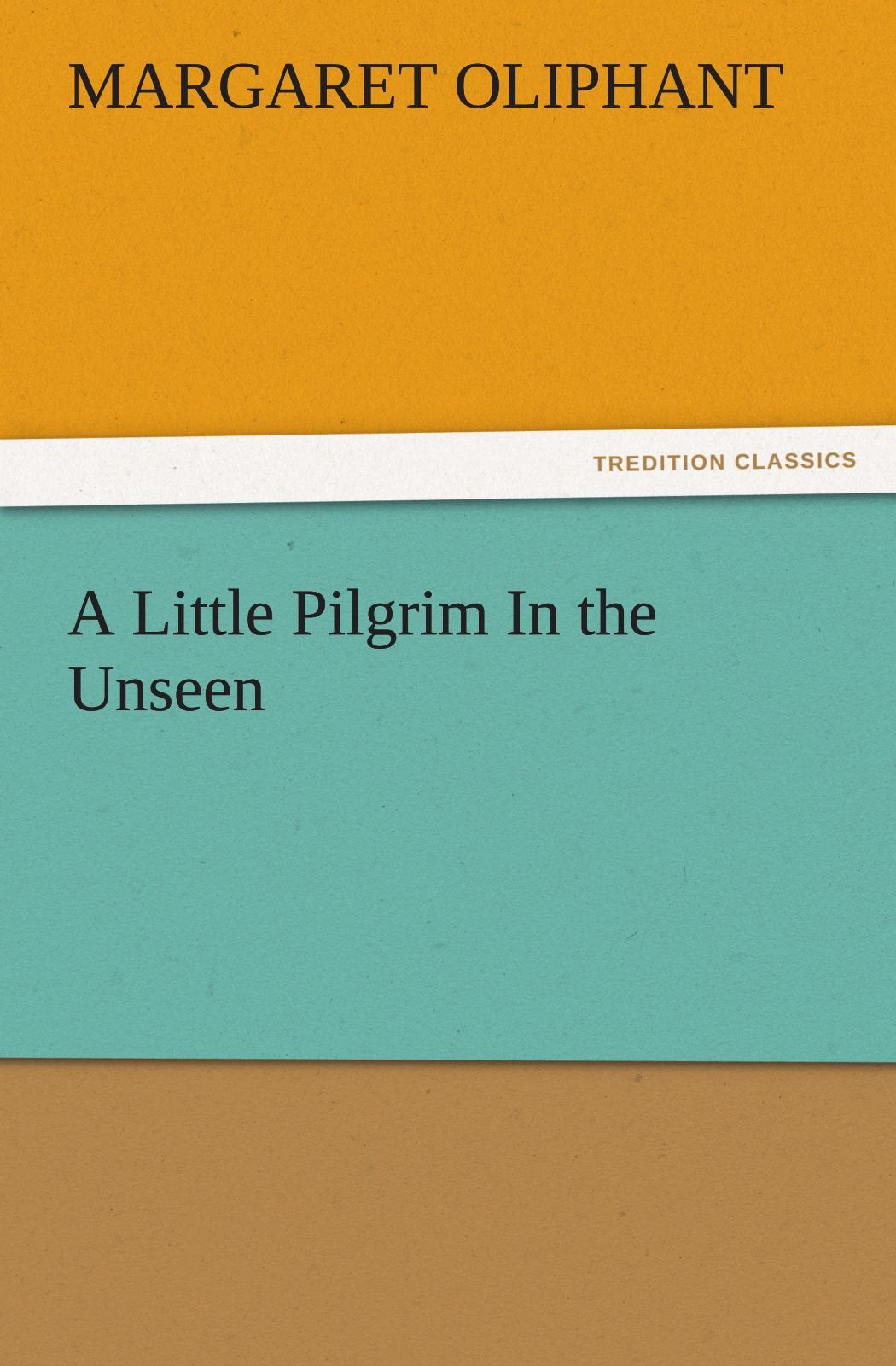 A Little Pilgrim in the Unseen,Used