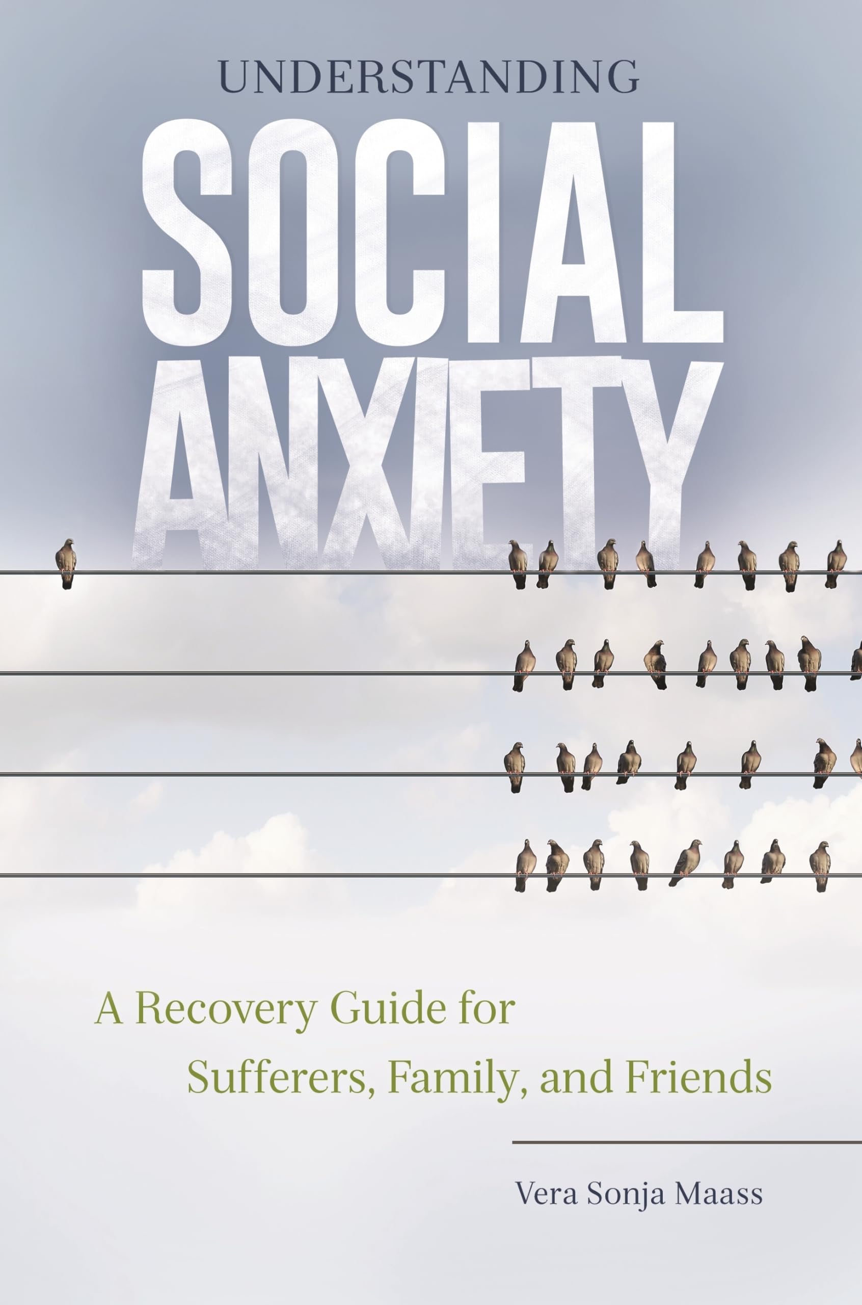 Understanding Social Anxiety: A Recovery Guide for Sufferers, Family, and Friends,Used