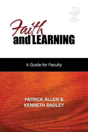 Faith and Learning: A Practical Guide for Faculty,Used