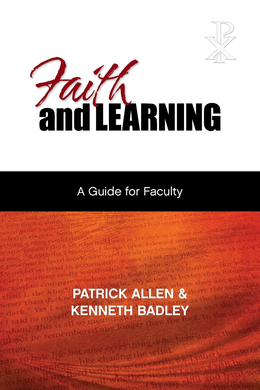Faith and Learning: A Practical Guide for Faculty,Used