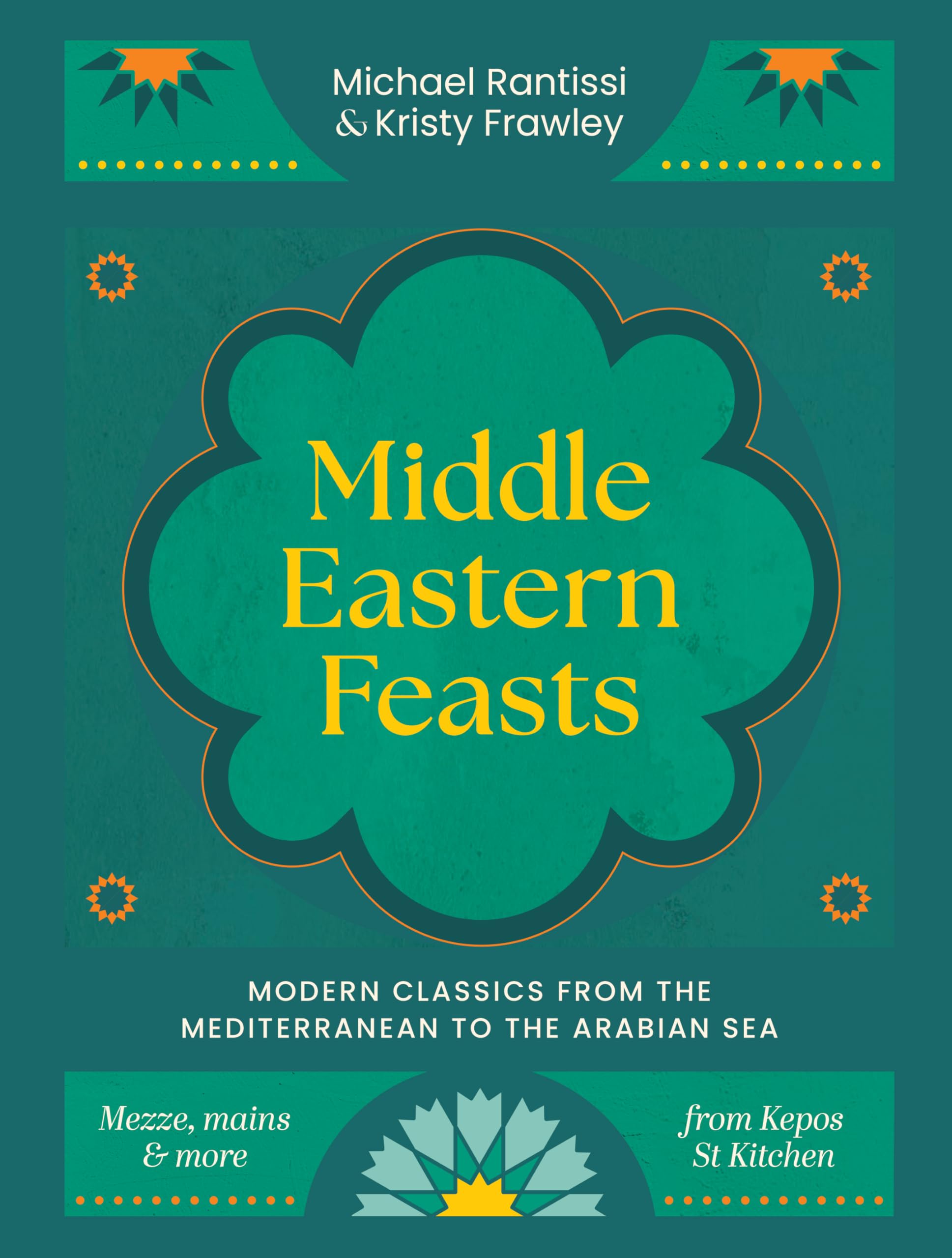 Middle Eastern Feasts: Modern classics from the Mediterranean to the Arabian Sea