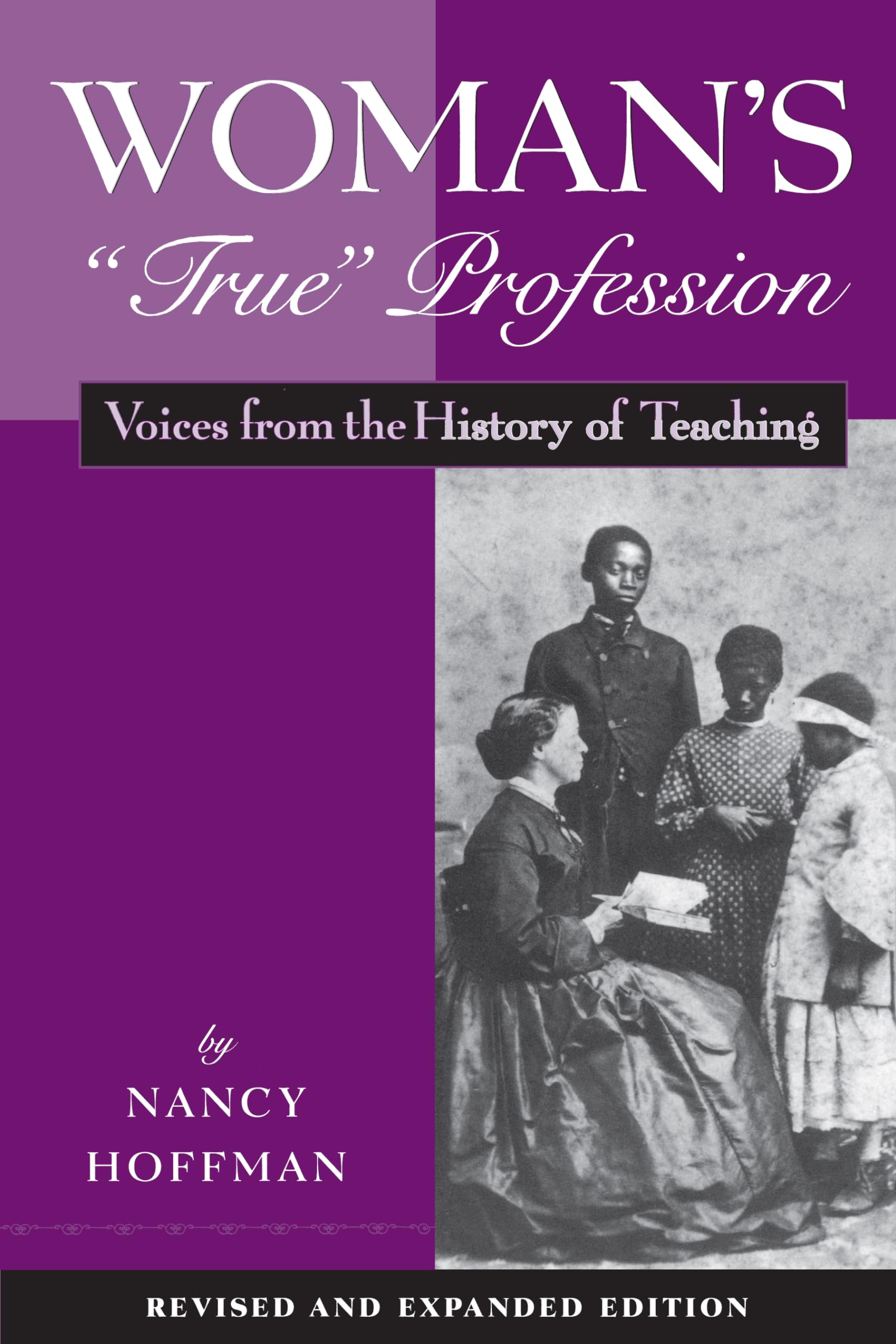 Woman's 'True' Profession: Voices from the History of Teaching, Second Edition,Used