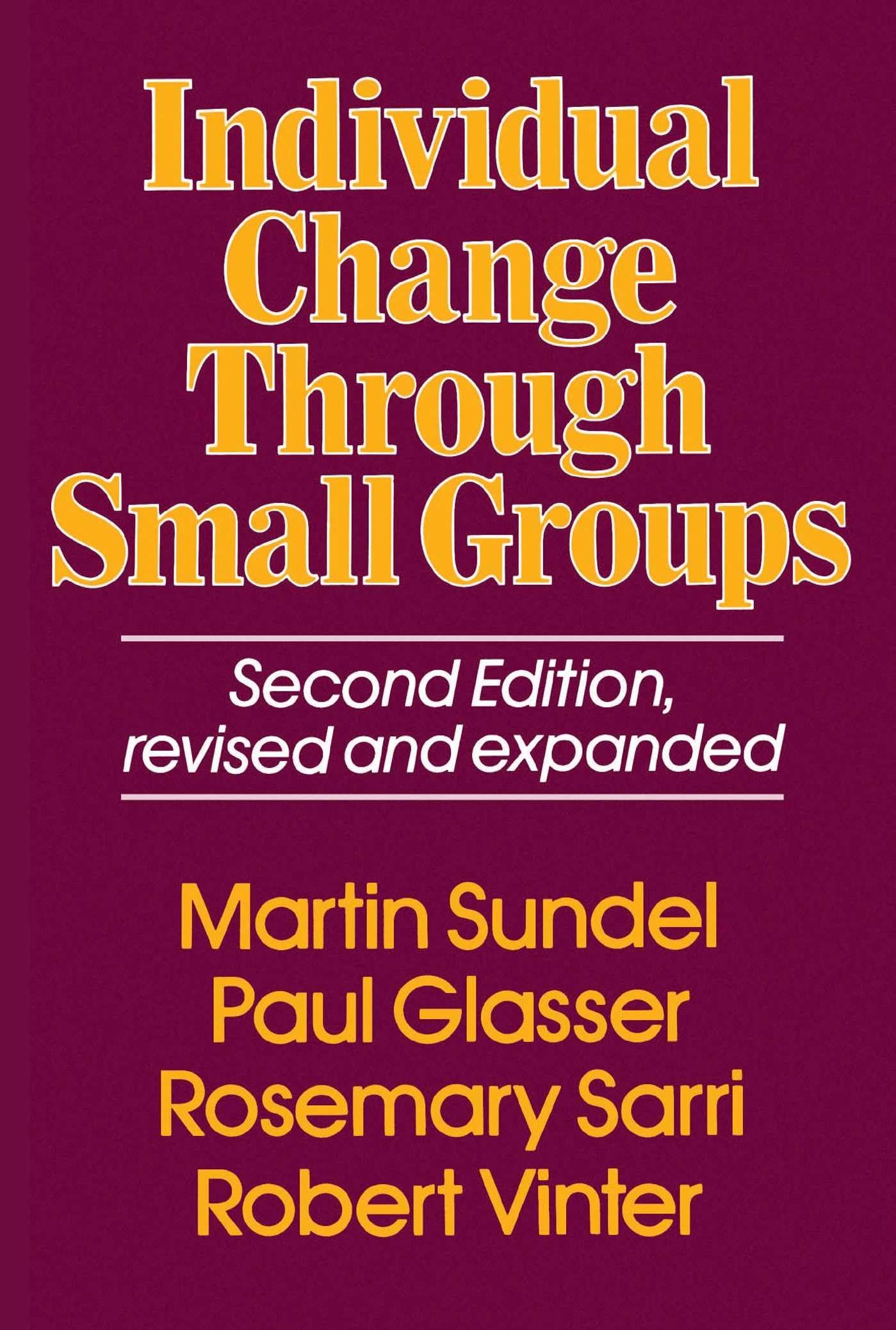 Individual Change Through Small Groups, 2Nd Ed.,New
