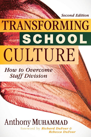 Transforming School Culture: How to Overcome Staff Division (Leading the Four Types of Teachers and Creating a Positive School C,Used