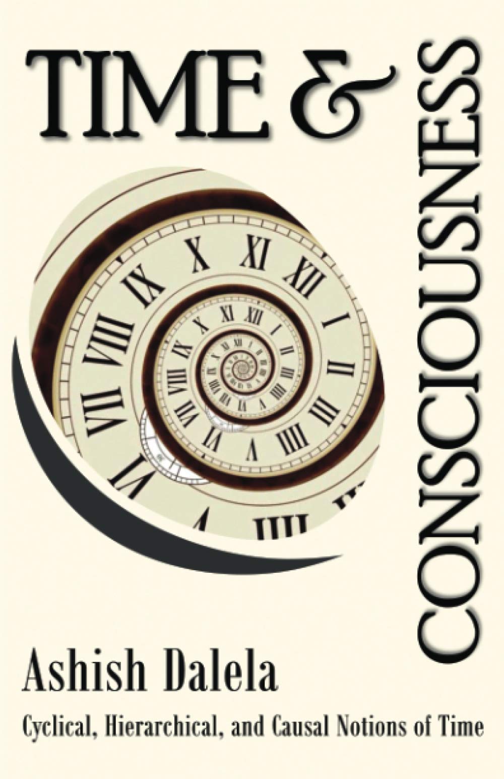 Time and Consciousness: Cyclical, Hierarchical, and Causal Notions of Time,Used