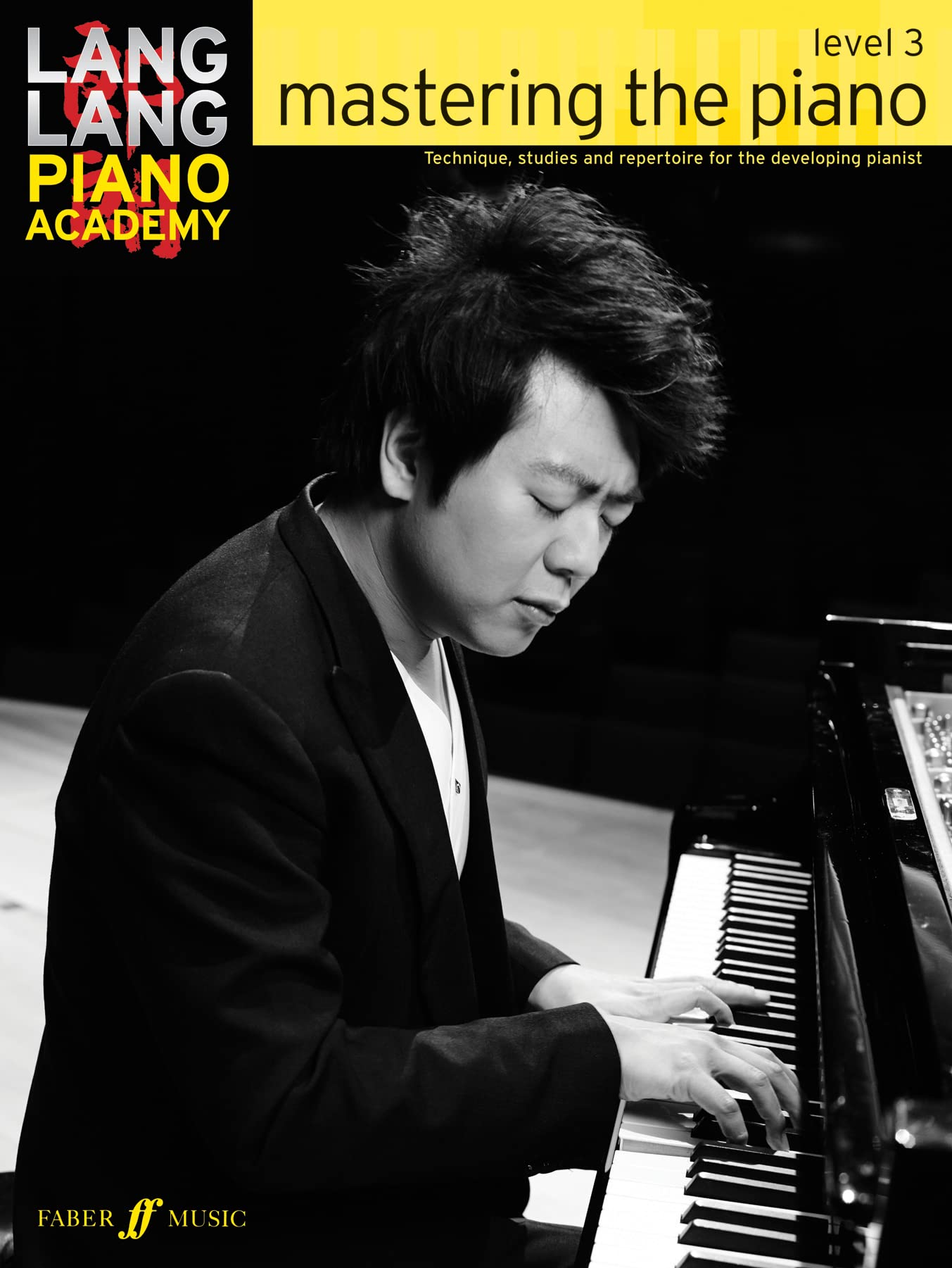 Lang Lang Piano Academy  Mastering the Piano: Level 3  Technique, studies and repertoire for the developing pianist (Faber E,Used