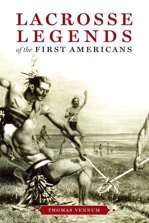 Lacrosse Legends of the First Americans,Used