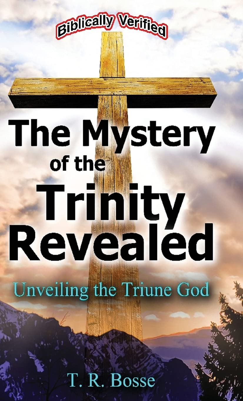 The Mystery of the Trinity Revealed: Unveiling the Triune God,Used