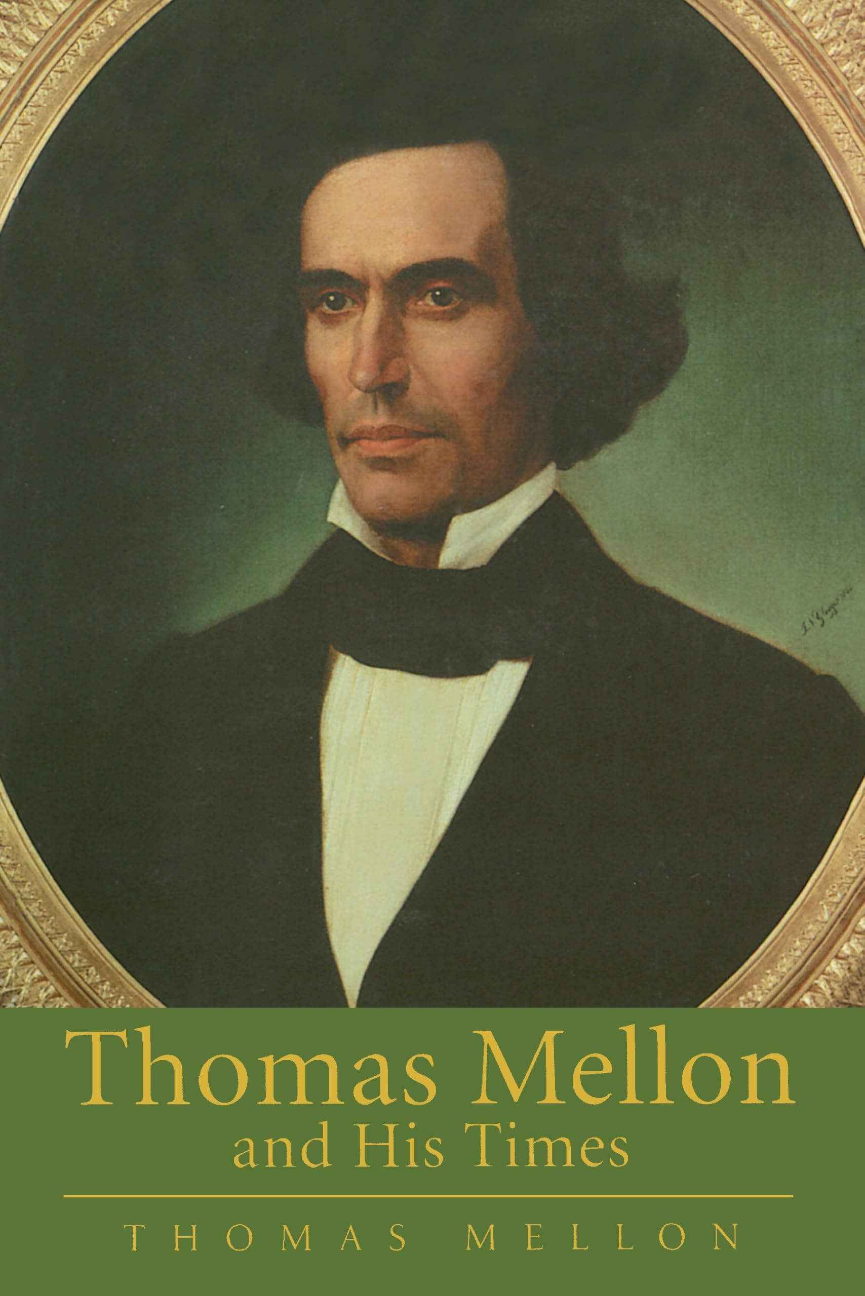 Thomas Mellon And His Times (Calvin Center Series)
