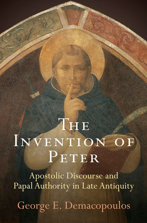 The Invention Of Peter: Apostolic Discourse And Papal Authority In Late Antiquity (Divinations: Rereading Late Ancient Religion),Used