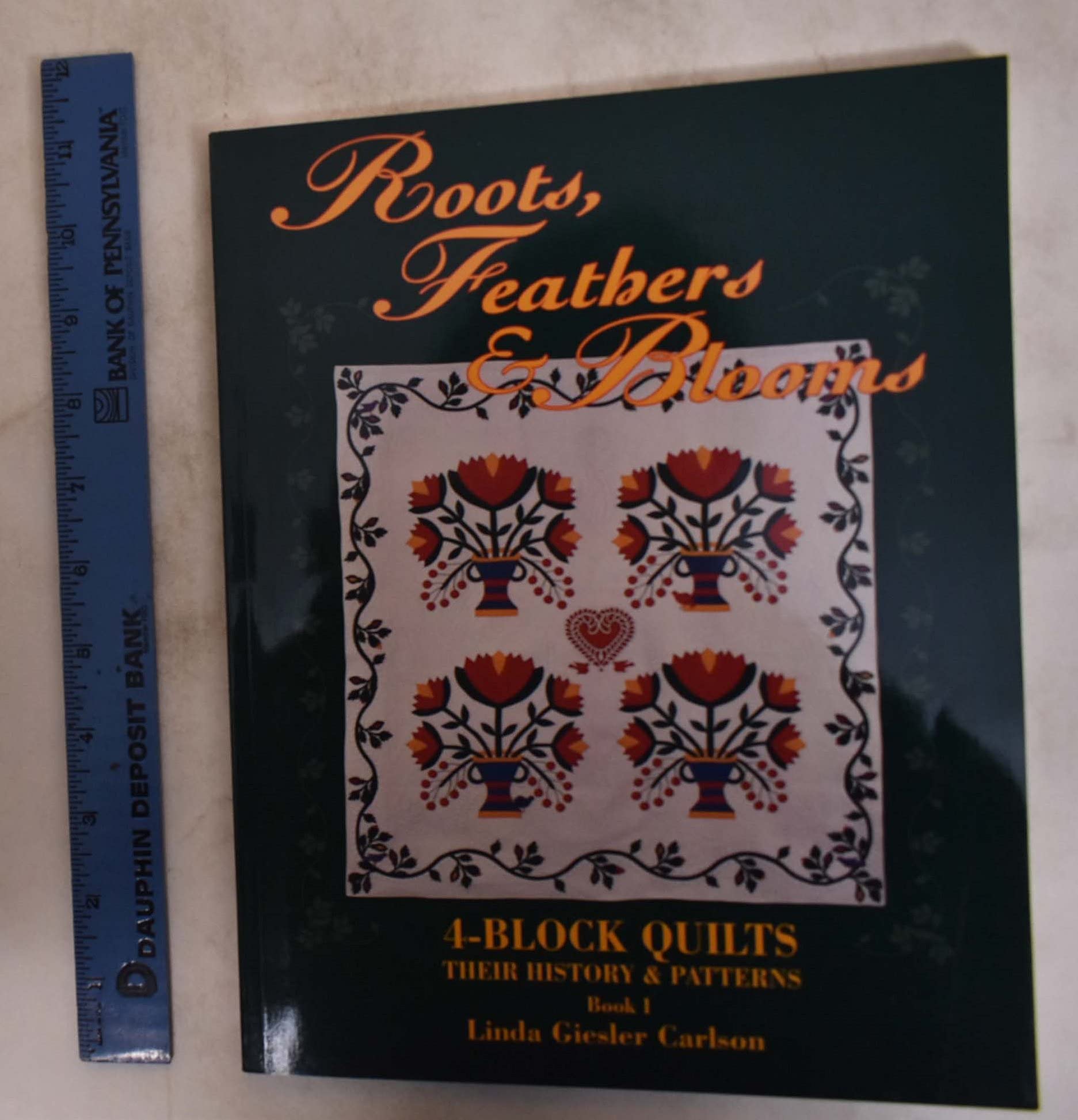 Roots, Feathers and Blooms: 4Block Quilts, Their History and Patterns, Books I,Used