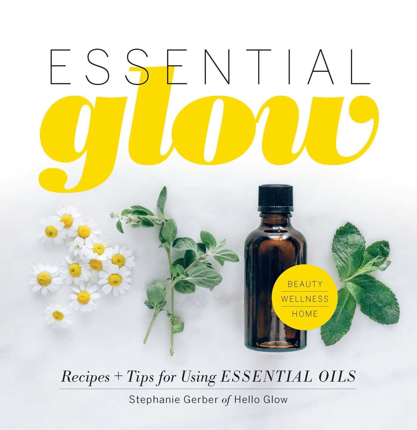 Essential Glow: Recipes & Tips for Using Essential Oils (1),Used