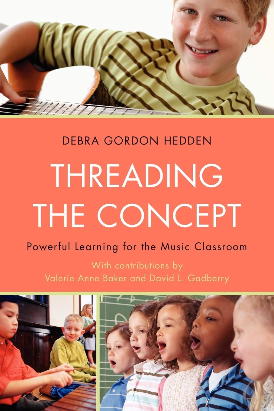 Threading the Concept: Powerful Learning for the Music Classroom,Used