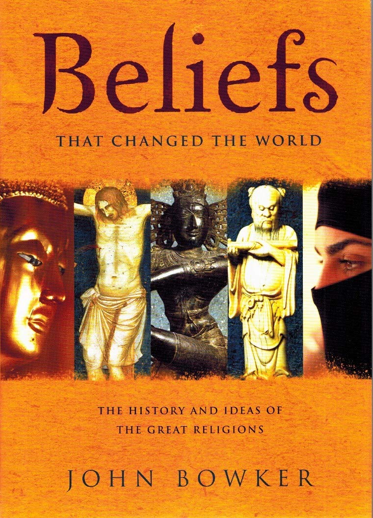 Beliefs That Changed the World: The History and Ideas of the Great Religions,Used