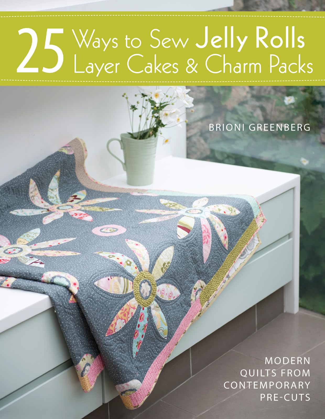 25 Ways to Sew Jelly Rolls, Layer Cakes and Charm Packs: Modern quilt projects from contemporary precuts,Used