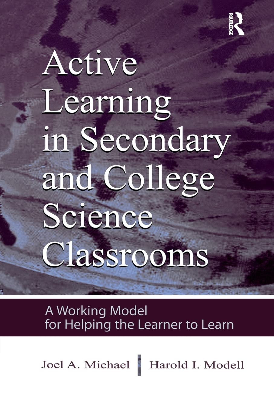 Active Learning In Secondary And College Science Classrooms: A Working Model For Helping The Learner To Learn,Used