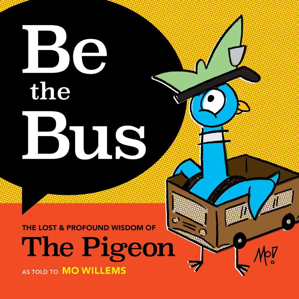 Be the Bus: The Lost & Profound Wisdom of The Pigeon,Used