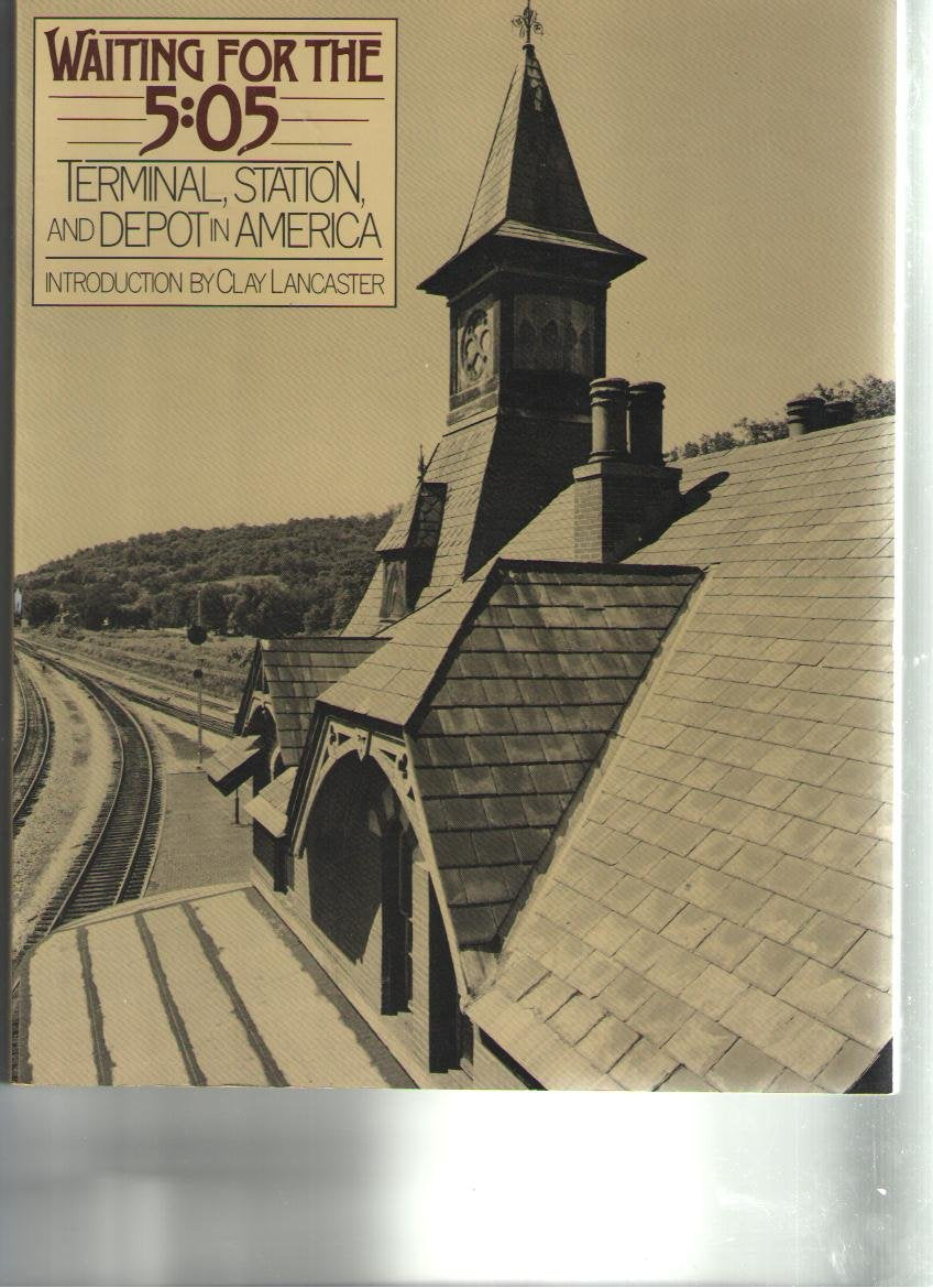 Waiting for the 5: 05 : Terminal, Station, and Depot in America,Used