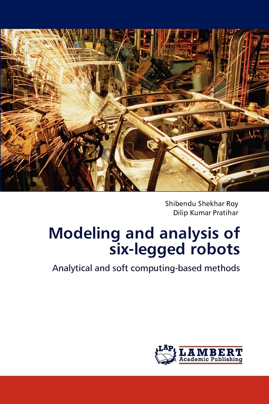 Modeling and analysis of sixlegged robots: Analytical and soft computingbased methods,Used