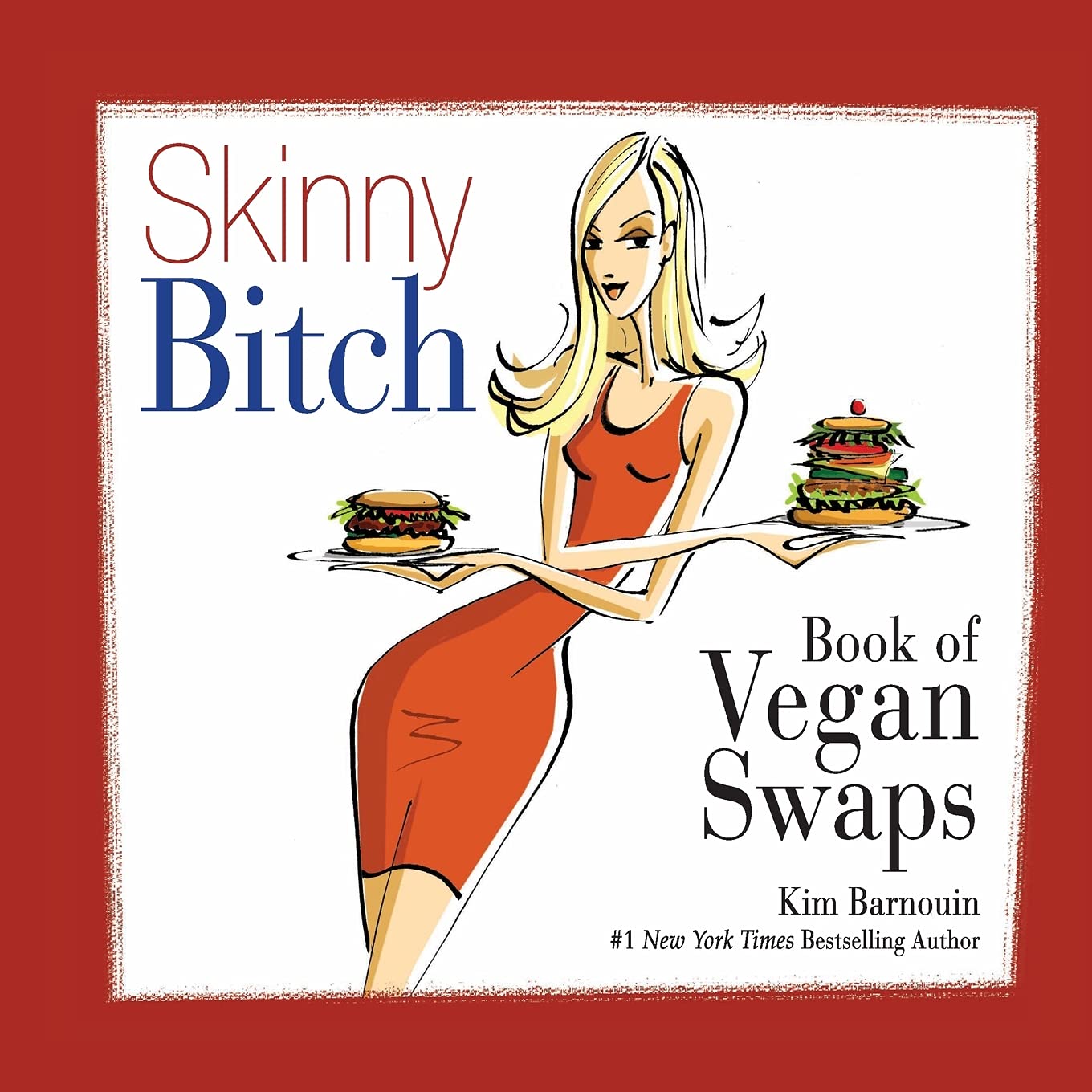 Skinny Bitch Book of Vegan Swaps,New