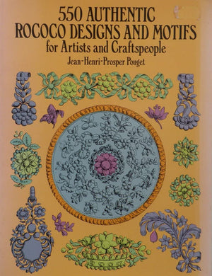 550 Authentic Rococo Designs And Motifs For Artists And Craftspeople (Dover Pictorial Archive Series),Used