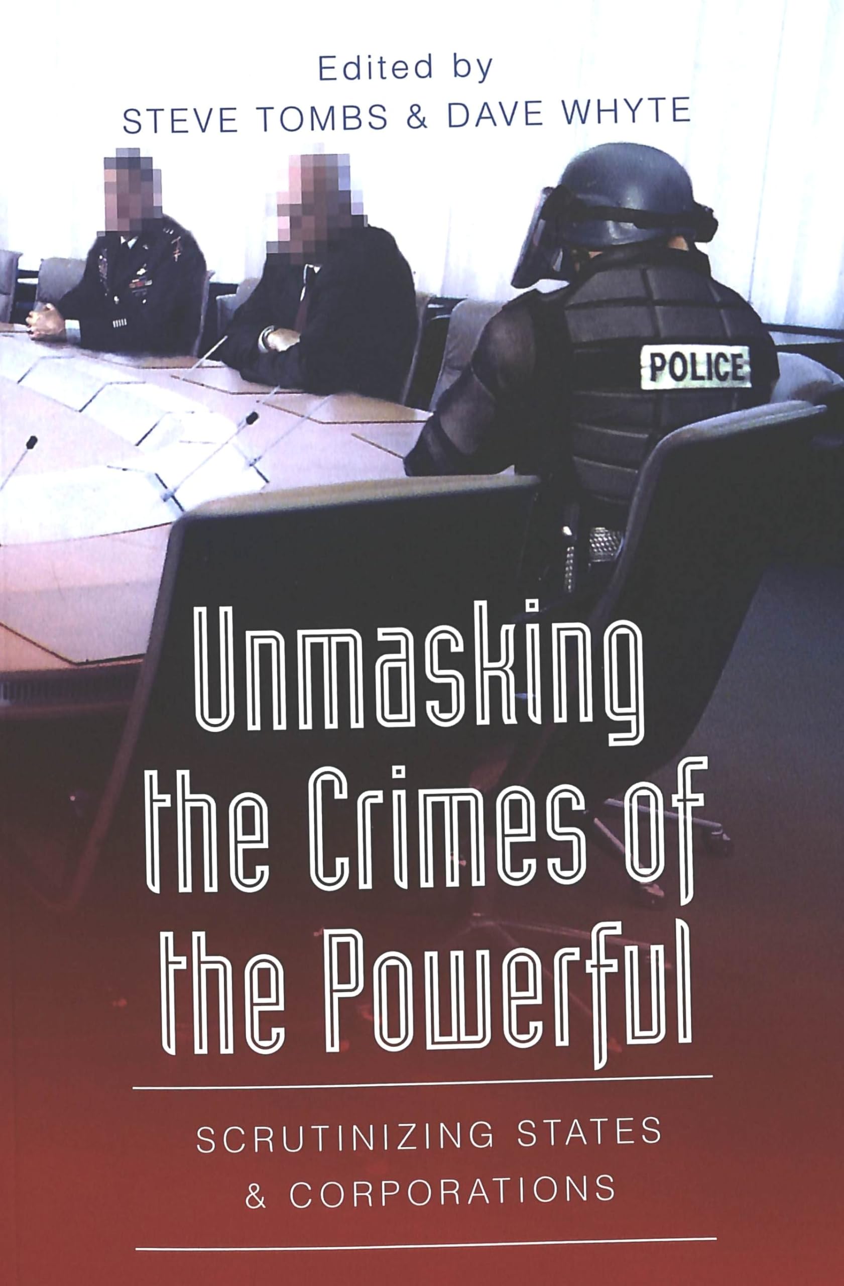 Unmasking The Crimes Of The Powerful: Scrutinizing States And Corporations,Used