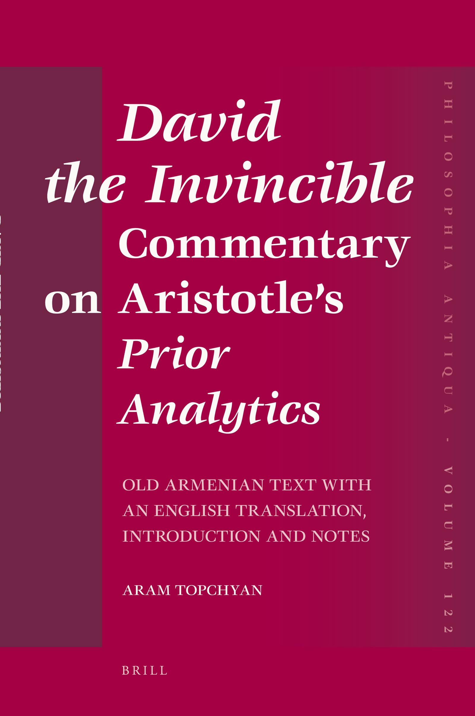 David the Invincible, Commentary on Aristotle's Prior Analytics: Critical Old Armenian Text With an English Translation, Introdu,Used