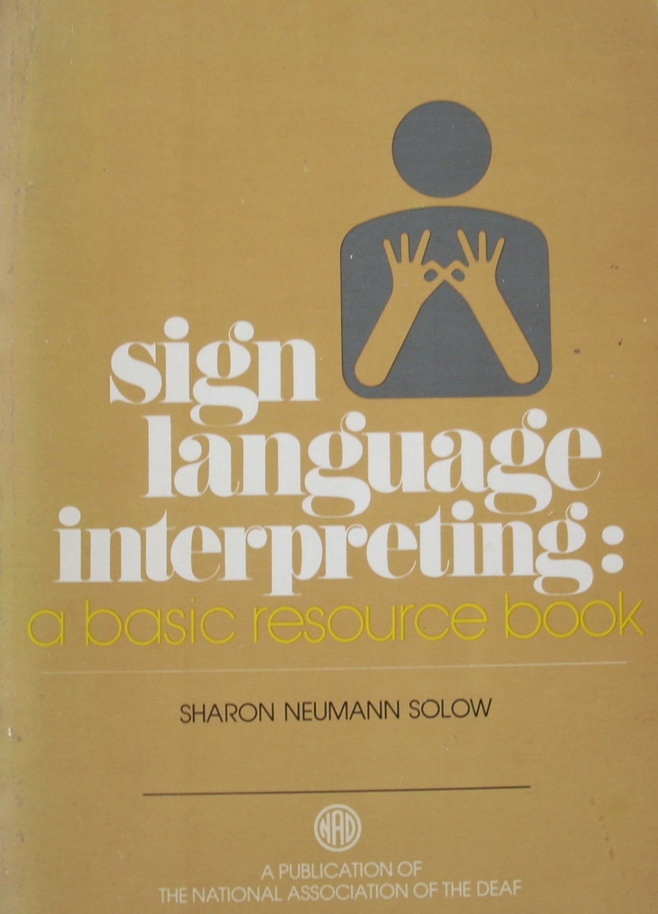 Sign Language Interpreting: A Basic Resource Book,Used