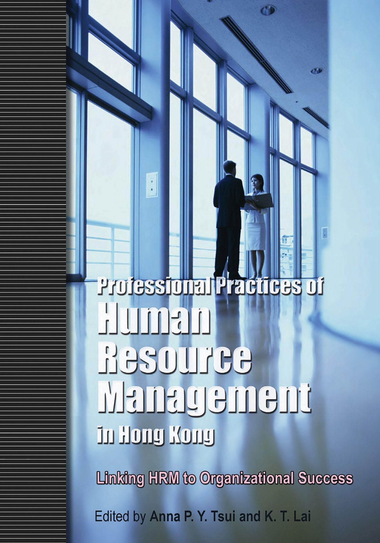 Professional Practices of Human Resource Management in Hong Kong: Linking HRM to Organizational Success,Used