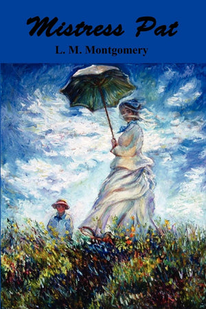 Mistress Pat: A Novel of Silver Bush,New