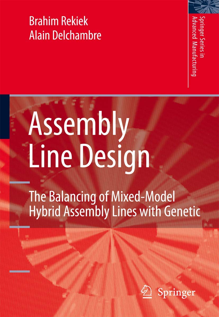 Assembly Line Design: The Balancing of MixedModel Hybrid Assembly Lines with Genetic Algorithms (Springer Series in Advanced Ma,Used