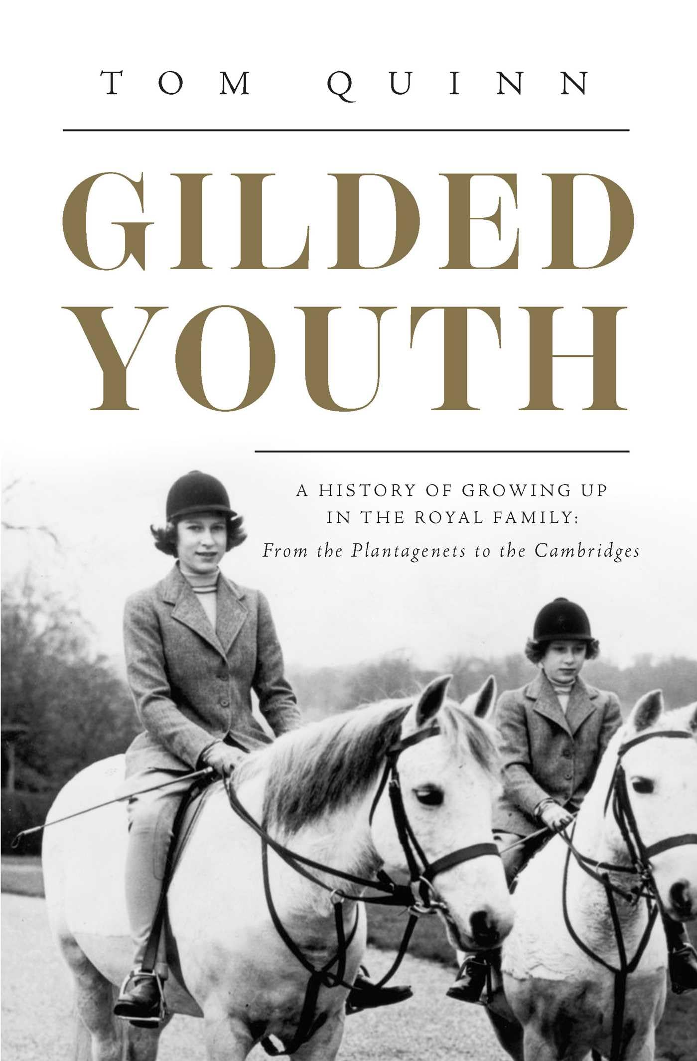 Gilded Youth: A History Of Growing Up In The Royal Family: From The Plantagenets To The Cambridges,Used