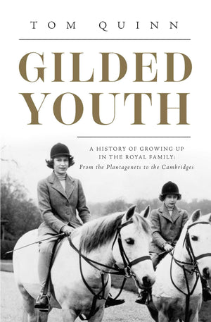 Gilded Youth: A History Of Growing Up In The Royal Family: From The Plantagenets To The Cambridges,Used