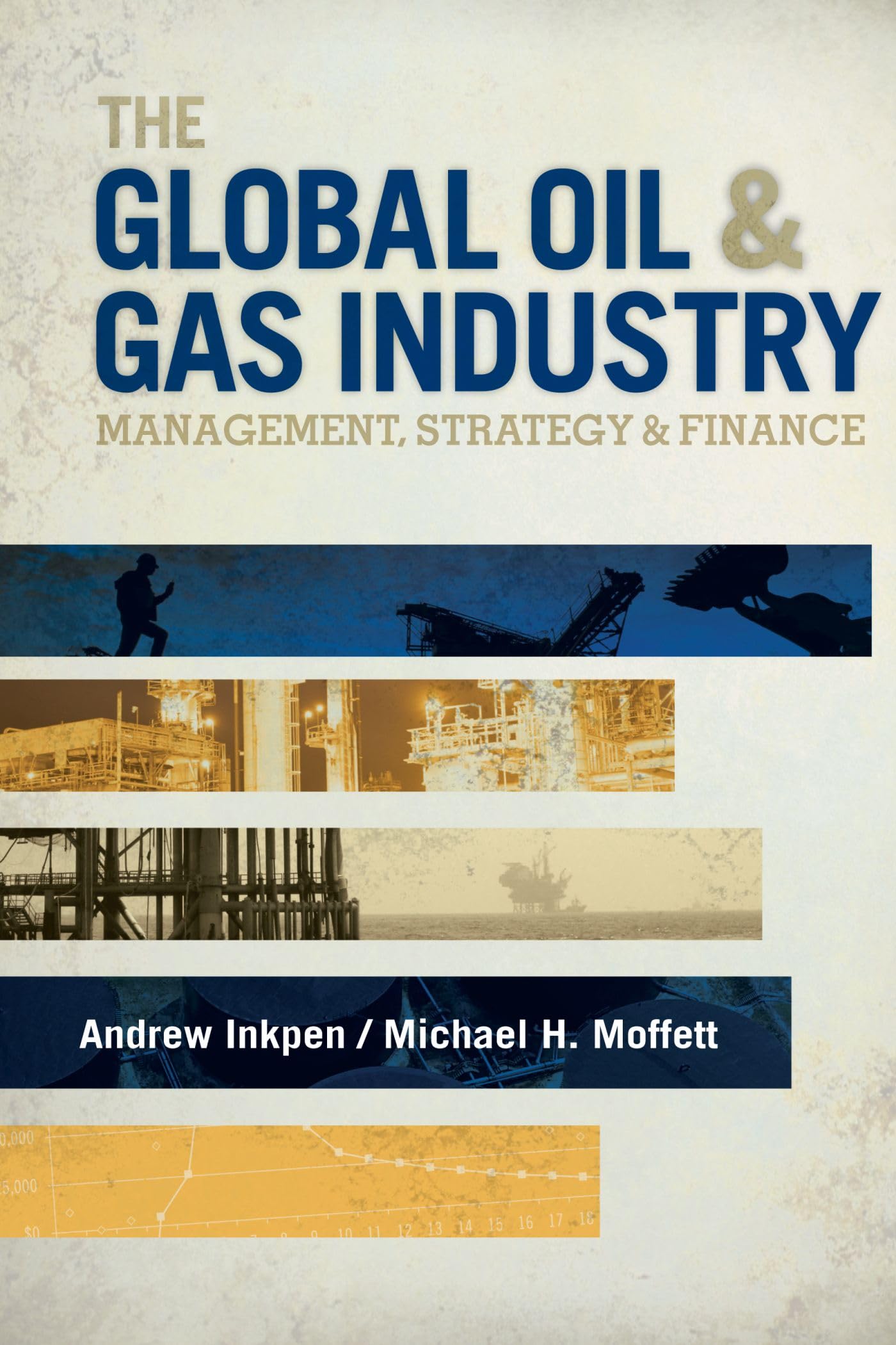 The Global Oil & Gas Industry: Management, Strategy And Finance