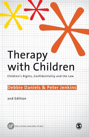 Therapy With Children: Children'S Rights, Confidentiality And The Law (Ethics In Practice Series)