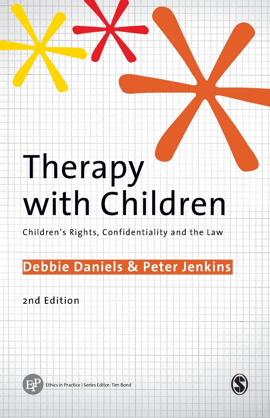 Therapy With Children: Children'S Rights, Confidentiality And The Law (Ethics In Practice Series)