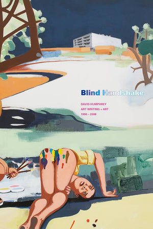 Blind Handshake: Art Writing + Art, 19902008,Used