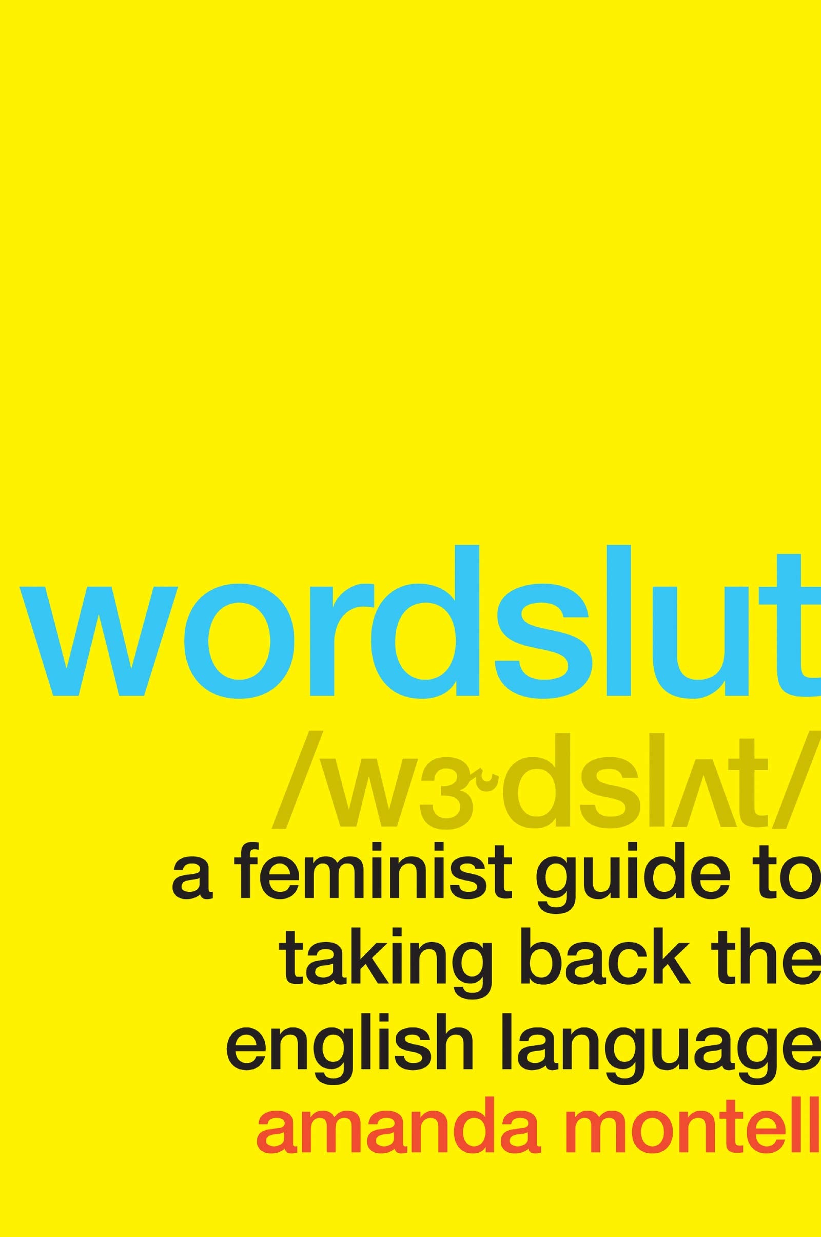 Wordslut: A Feminist Guide to Taking Back the English Language,Used