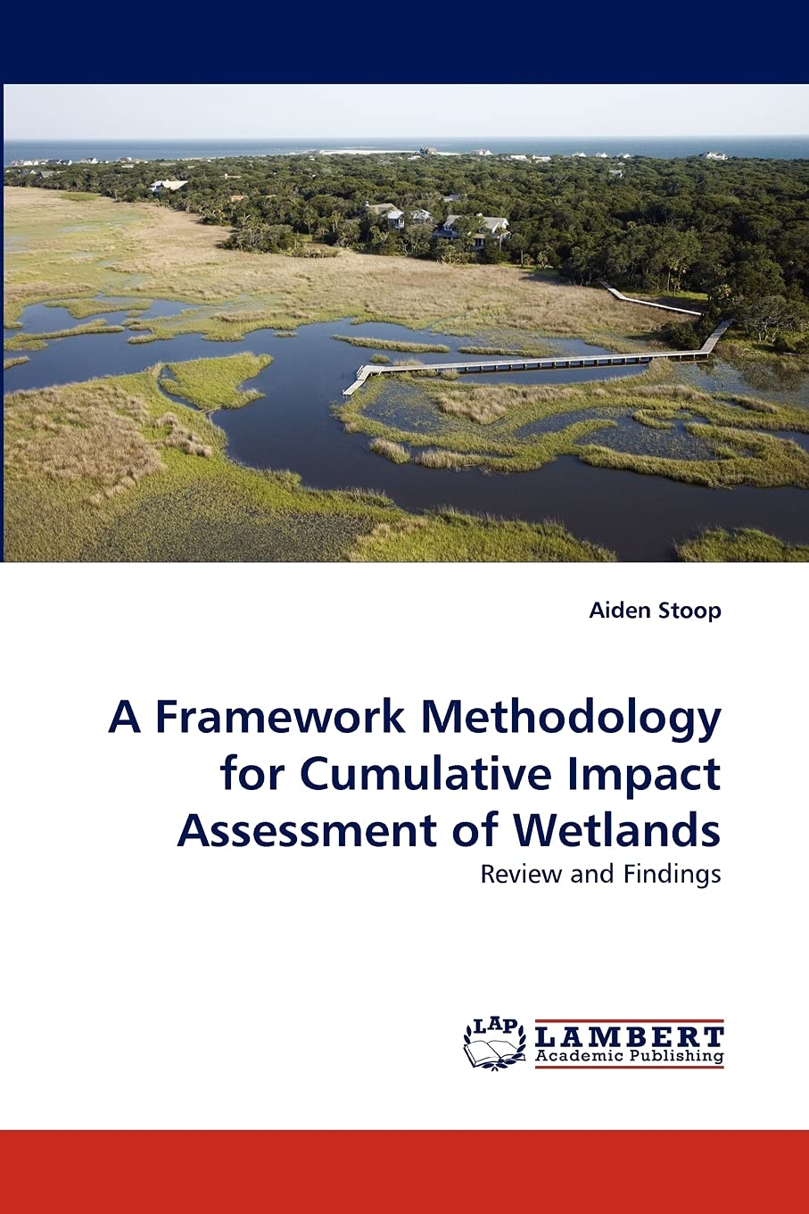 A Framework Methodology for Cumulative Impact Assessment of Wetlands: Review and Findings,Used
