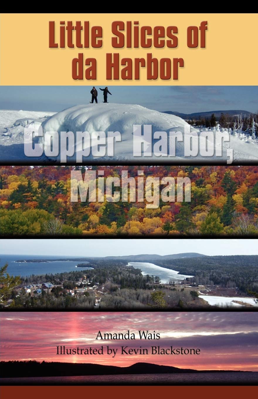 Little Slices Of Da Harbor: Copper Harbor, Michigan,Used
