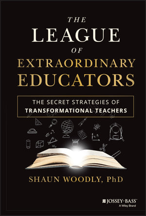 The League Of Extraordinary Educators: The Secret Strategies Of Transformational Teachers,Used