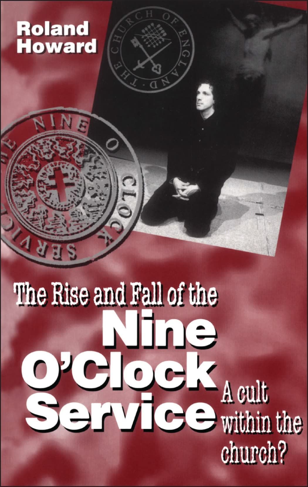 Rise And Fall Of The Nine O'Clock Service