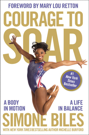 Courage to Soar: A Body in Motion, A Life in Balance,Used