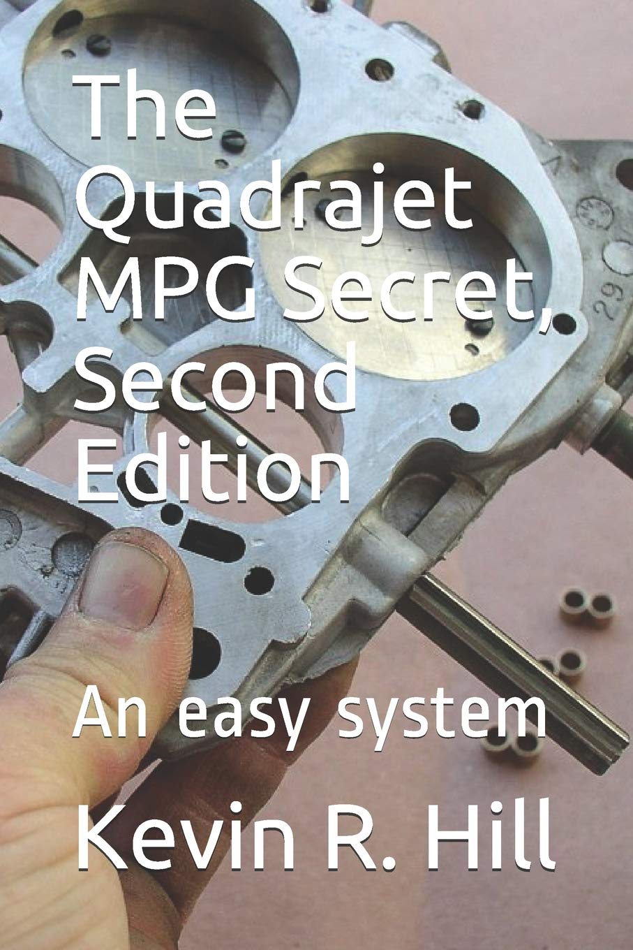 The Quadrajet MPG Secret, Second Edition: An easy system,Used