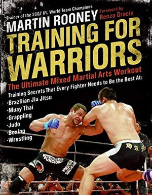 Training For Warriors: The Ultimate Mixed Martial Arts Workout